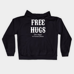 Free Hugs For Dogs No Human Please Kids Hoodie
